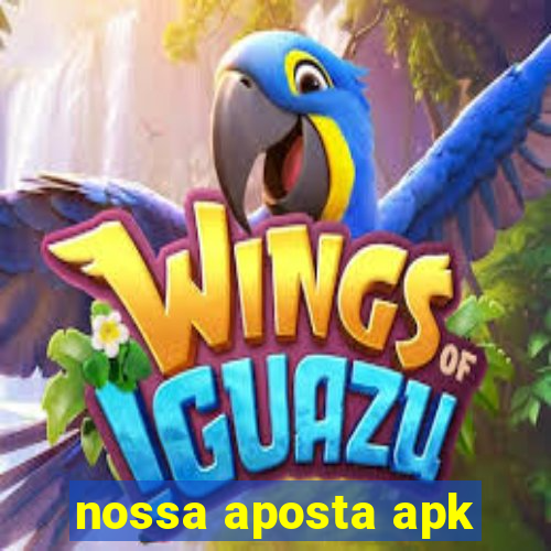 nossa aposta apk